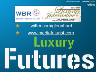 ★   twitter.com/gleonhard
★   www.mediafuturist.com
 