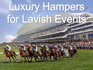 Luxury Hampers
for Lavish Events
 