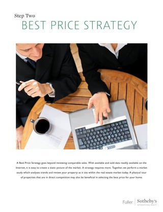 best price strategy
Step Two
A Best Price Strategy goes beyond reviewing comparable sales. With available and sold data re...