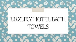 LUXURY HOTELBATH
TOWELS
 