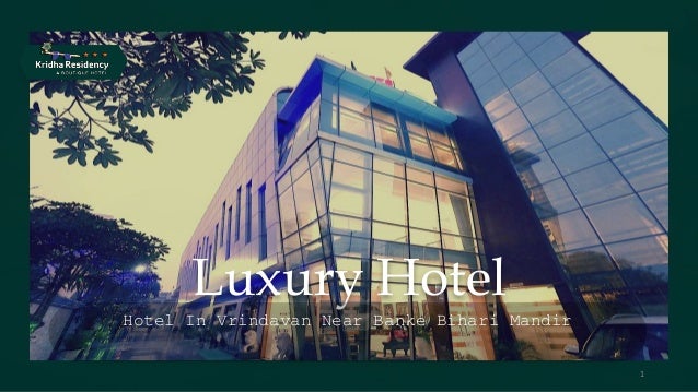 Luxury Hotel
Hotel In Vrindavan Near Banke Bihari Mandir
1
 