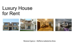 Luxury House
for Rent

Nicosia Cyprus – Deftera-Lakatamia Area

 