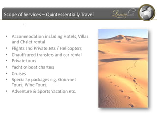 Ultra-Luxury Travel, Private Jet Travel, Concierge Travel Services, Villa, Chalet, and Vacation Homes Rental