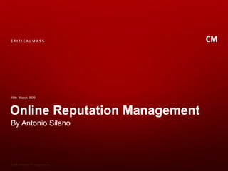 Online Reputation Management By Antonio Silano 16th  March 2009 