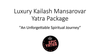 Luxury Kailash Mansarovar
Yatra Package
"An Unforgettable Spiritual Journey“
 