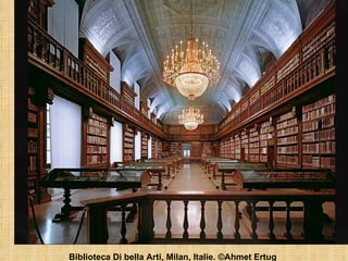 Biblioteca Di bella Arti, Milan, Italie. ©Ahmet Ertug  