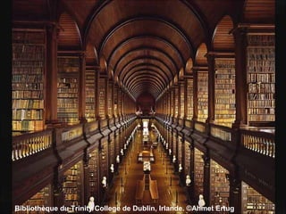 Bibliothèque du Trinity College de Dublin, Irlande. ©Ahmet Ertug
 