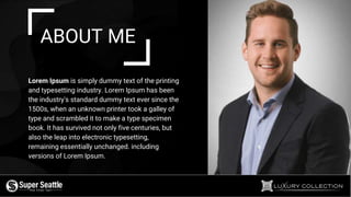 ABOUT ME
Lorem Ipsum is simply dummy text of the printing
and typesetting industry. Lorem Ipsum has been
the industry's standard dummy text ever since the
1500s, when an unknown printer took a galley of
type and scrambled it to make a type specimen
book. It has survived not only five centuries, but
also the leap into electronic typesetting,
remaining essentially unchanged. including
versions of Lorem Ipsum.
 