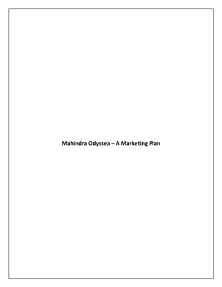 Mahindra Odyssea – A Marketing Plan
 