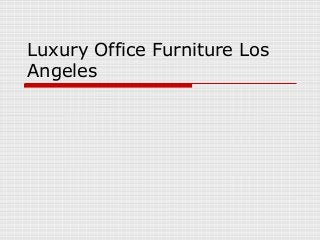 Luxury Office Furniture Los
Angeles
 