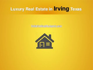 Luxury Real Estate in Irving,Texas
HelpFindingMyAgent.com
 
