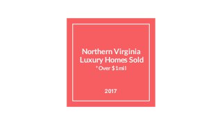Northern Virginia
Luxury Homes Sold
*Over $1mil
2017
 