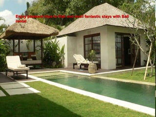 Enjoy pleasant trips to Bali and avail fantastic stays with Bali rental 