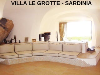 VILLA LE GROTTE - SARDINIA
 