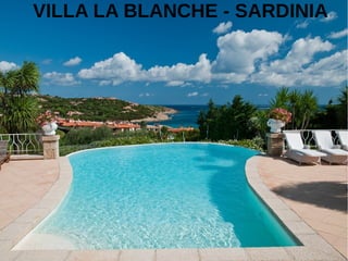 VILLA LA BLANCHE - SARDINIA
 
