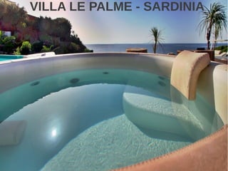 VILLA LE PALME - SARDINIA
 