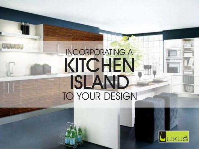 Incorporating a Kitchen Island to your Design