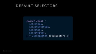@onderceylan
D E FA U LT S E L E C T O R S
 