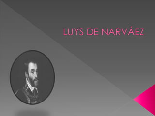 Luys de narváez PPT