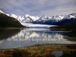 de un duro y largo invierno .