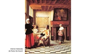 Interior Holandes
de Pieter De Hooch
 