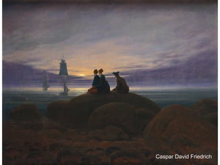Caspar David Friedrich
 