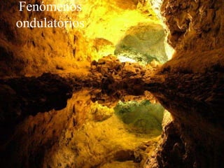 Fenómenos ondulatorios