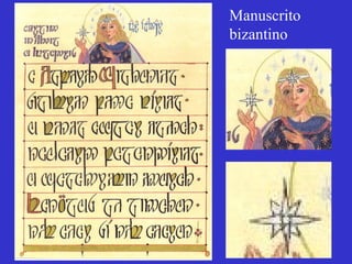 Manuscrito 
bizantino 
 