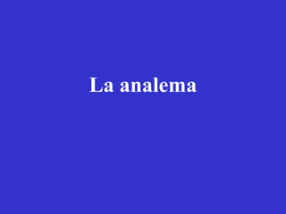 La analema 
 
