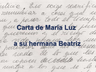 Carta de María Luz

a su hermana Beatriz
 