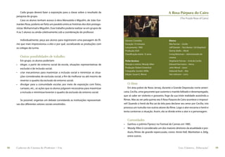 Cada grupo deverá fazer a exposição para a classe sobre o resultado da                                                  A Rosa Púrpura do Cairo
     pesquisa do grupo.
                                                                                                                                            (The Purple Rose of Cairo)
         Caso os alunos tenham acesso à obra Manuelzão e Miguilim, de João Gui-
     marães Rosa, poderia ser feito um paralelo entre as histórias dos dois protago-
     nistas: Mohammad e Miguilim. Esse trabalho poderia realizar-se em grupos de
     4 ou 5 alunos ou ainda coletivamente sob a coordenação do professor.


         Individualmente, peça aos alunos para registrarem uma passagem do ﬁl-             Gênero: Comédia                       Elenco
     me que mais impressionou a eles e por quê, socializando as produções com              Duração: 72 minutos                   Mia Farrow – Cecília
     os colegas da turma.                                                                  Lançamento: 1985                      Jeﬀ Daniels – Tom Baxter / Gil Shepherd
                                                                                           Produção: EUA                         Danny Aiello – Monk
                                                                                           Classiﬁcação etária: 12 anos          Irving Metzman – Administrador do
         Outras possibilidades de trabalho:                                                                                      cinema
         Em grupo, os alunos poderiam:                                                     Ficha técnica:                        Stephanie Farrow – Irmã da Cecília
     •   eleger, a partir do entorno social da escola, situações representativas de        Direção e roteiro: Woody Allen        Edward Herrmann – Henry
         exclusão e de inclusão social;                                                    Produção: Robert Greenhut             John Wood – Jason
                                                                                           Fotograﬁa: Gordon Willis              Deborah Rush – Rita
     •   criar mecanismos para maximizar a inclusão social e minimizar as situa-
                                                                                           Edição: Susan E. Morse                Van Johnson – Larry
         ções consideradas de exclusão social, a ﬁm de melhorar ou até mesmo de
         reverter o quadro da exclusão do entorno social;
     •   divulgar para a comunidade escolar, por meio de exposição com fotos,                O filme
         cartazes, etc., as ações que os alunos julgaram necessárias para maximizar        Em área pobre de Nova Jersey, durante a Grande Depressão norte-ameri-
         a inclusão e minimizar/reverter o quadro da exclusão do entorno social.       cana, Cecília, uma garçonete que sustenta o marido bêbado e desempregado,
                                                                                       que só sabe ser violento e grosseiro, foge da sua triste realidade assistindo a
        Se possível, organize um debate convidando as instituições representati-       ﬁlmes. Mas ao ver pela quinta vez A Rosa Púrpura do Cairo acontece o impossí-
     vas dos diferentes setores sociais envolvidos.                                    vel! Quando o herói da ﬁta sai da tela para declarar seu amor por Cecília, isto
                                                                                       provoca um tumulto nos outros atores do ﬁlme. Logo o ator encarna o herói e
                                                                                       tenta contornar a situação. Assim, ela se divide entre o ator e o personagem.


                                                                                             Curiosidades
                                                                                       •     Ganhou o prêmio Fipresci no Festival de Cannes em 1985.
                                                                                       •     Woody Allen é considerado um dos maiores diretores da atualidade e pro-
                                                                                             duziu ﬁlmes de grande repercussão, como: Annie Hall, Manhattan e Zelig,
                                                                                             entre outros.



18   Caderno de Cinema do Professor – Um                                                                                                   Luz, Câmera... Educação!        19
 