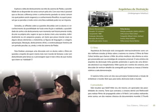 Explorar a idéia de deslocamento via mito da caverna de Platão, a possibi-                                         Arquitetura da Destruição
     lidade de se desprender do senso comum pela arte. Com esse mito é possível
                                                                                                                                          (Undergangens Arkiektur)
     que se discuta a diferença entre o conhecimento pautado no senso comum
     (no qual podem existir enganos) e o conhecimento ﬁlosóﬁco, no qual é possí-
     vel que se perceba o modo como uma falsa realidade pode nos ser imposta.


        Somados, as reﬂexões sobre as questões discutidas com os alunos e o re-
     conhecimento da possibilidade de fusão entre ﬁcção e realidade, a possibili-      Gênero: Documentário                    Ficha técnica
     dade de sonho e de deslocamento num momento real historicamente vivido,           Duração: 121 minutos                    Direção, produção, roteiro, edição e
     da arte na própria arte, sugere-se que os alunos criem uma narrativa, indivi-     Lançamento: 1989                        trilha sonora: Peter Cohen
                                                                                       Produção: Alemanha                      Fotograﬁa: Mikael Cohen, Gerhard
     dualmente ou em pequenos grupos, um texto que possa mesclar esses ou
                                                                                       Narração: Bruno Ganz                    Fromm, Peter Ostlund
     alguns desses elementos: a metonímia, as ﬁguras de linguagem, a colagem,
                                                                                       Classiﬁcação etária: 14 anos            Trilha sonora: Hector Berlioz
     apropriação, fabulação, deslocamento (Arte), a contextualização histórica de
     um período peculiar, ou, ainda, o mito da caverna de Platão.
                                                                                         O filme
        Para ﬁnalizar, provoque uma discussão com os alunos sobre o ﬁlme em              Arquitetura da Destruição está consagrado internacionalmente como um
     questão a respeito de quem viveria mais num mundo de fantasia: o ator (um        dos melhores estudos já feitos sobre o nazismo no cinema. O ﬁlme de Peter
     deslumbrado pela fama) ou o personagem (que é mais crítico do que muitos         Cohen lembra que chamar a Hitler de artista medíocre não elimina os estra-
     que vivem na “realidade”)?                                                       gos provocados por sua estratégia de conquista universal. O veio artístico do
                                                                                      arquiteto da destruição tinha grandes pretensões e queria dar uma dimen-
                                                                                      são absoluta à sua megalomania. Hitler queria ser o senhor do universo, sem
                                                                                      descuidar de nenhum detalhe da coreograﬁa que levava as massas à histeria
                                                                                      coletiva a cada demonstração.


                                                                                        O nazismo tinha como um dos seus princípios fundamentais a missão de
                                                                                      embelezar o mundo. Nem que, para tanto, destruísse todo o mundo.


                                                                                         Curiosidades
                                                                                          Vale ressaltar que Adolf Hitler era, ele mesmo, um apreciador das possi-
                                                                                      bilidades do cinema. Tanto que contratou a cineasta alemã Leni Riefenstahl
                                                                                      para realizar ﬁlmes de propaganda sobre o III Reich. Leni acabou realizando,
                                                                                      entre outros, um dos maiores clássicos do documentário mundial, O Triunfo



22   Caderno de Cinema do Professor – Um                                                                                                 Luz, Câmera... Educação!     23
 