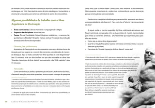 da Vontade (1935), onde mostrava convenção anual do partido nazista em Nu-                        (sete anos) que o diretor Peter Cohen usou para embasar o documentário.
     rembergue, em 1934. Execrável do ponto de vista ideológico e humanitário, o                       Outra questão importante é a visão cruel e distorcida do uso da destruição
     cinema de Leni acabou por se tornar admirável do ponto de vista estético.                         para a construção de outra sociedade.


                                                                                                          Dando início à seqüência didática propriamente dita, apresente aos alunos
     Algumas possibilidades de trabalho com o filme
                                                                                                       uma reprodução da tela Guernica3. Faça com eles a “leitura” e a interpretação
     Arquitetura da Destruição                                                                         da obra4.

     •   Áreas curriculares: Ciências Humanas e Linguagens e Códigos                                      A seguir, exiba os trechos sugeridos do ﬁlme, solicitando aos alunos que
     •   Sugestão de disciplinas: História e Arte                                                      ﬁquem atentos à comparação entre as duas visões de mundo representadas
     •   Temas: Ética e Pluralidade Cultural (Regimes totalitários – o nazismo, Se-                    por ambas as correntes artísticas. É fundamental que sejam lançadas ques-
         gunda Guerra Mundial1, Respeito mútuo, Justiça, Percepção da produção                         tões aos alunos:
         artística como forma de expressão)                                                            • Como são as obras ditas degeneradas?
                                                                                                       • Qual foi a relação feita pelos nazistas entre esta corrente artística e a socie-
         Orientações preliminares                                                                         dade em que viviam?
        Arquitetura da Destruição é um documentário com cerca de duas horas de                         • E as obras da “Grande Exposição de Arte Alemã”, como são?
     duração, por isso sugere-se o recorte de momentos considerados de mereci-
     do destaque. Aqui se indica o trecho2 do ﬁlme que fala da “arte degenerada”
     (aos 12 minutos) e de um dos trechos em que são mostradas as obras das                            3 Tela cubista de Pablo Picasso (1937), que retrata o ataque das forças alemãs à capital da
                                                                                                       região basca que dá nome ao quadro, sob as ordens do ditador espanhol Franco.
     “Grandes Exposições de Arte Alemã” (por exemplo, a de 1938, capítulo 5, aos
     44 minutos).                                                                                      4 Após levantamento coletivo dos elementos que compõem a obra (leitura iconográﬁca
                                                                                                       ou formal da obra), trabalhe com questões como (leitura iconológica ou interpretativa
                                                                                                       da obra): Qual poderia ser o signiﬁcado da língua em forma de punhal da mãe com o
         Atividades
                                                                                                       ﬁlho morto no colo? (seria uma alusão à dor intensa da personagem, que acaba de
        Como sensibilização, exiba a apresentação de Leon Cakoﬀ (extras do DVD),                       perder seu bem mais precioso). O que poderia querer dizer o cavalo
     chamando atenção para várias questões, entre as quais o tempo de pesquisa                         no centro da obra? (representaria o povo espanhol, dilacerado
                                                                                                       em sua luta). O que faz o touro no canto superior esquerdo?
     1 Levando-se em conta a estrutura da Proposta Curricular de História, considera-se que a ativi-   (representaria a brutalidade da situação vivida pela popula-
     dade ora sugerida é aconselhada para a 3ª série do Ensino Médio, já que no dois primeiros bi-     ção espanhola de Guernica, representada pelo touro, animal
     mestres há a proposição do trabalho com os conteúdos aqui apontados, temas que permitem o         tão caro ao povo da Espanha). E a lâmpada no centro da tela,
     desenvolvimento de habilidades como selecionar, relacionar e interpretar dados e informações      o que quer dizer? (seria a luz Divina onisciente, mas
     de diferentes formas.                                                                             que permite ao Homem exercer seu livre arbítrio?).
                                                                                                       E por último, a singela ﬂor presente na pintura, o
     2 A despeito da opção pelo recorte do ﬁlme, é importante que, dentro das possibilidades, os       que faz ali? (representaria a esperança que sem-
     alunos tenham acesso à obra completa.                                                             pre resiste?).




24   Caderno de Cinema do Professor – Um
 