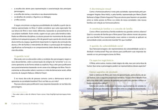 •   a escolha dos atores para representação e caracterização dos principais                        A discriminação sexual
         personagens;                                                                                   Como o homossexualismo é visto pela sociedade, representada pelo per-
     •   a escolha dos temas, a narrativa e seu desenvolvimento;                                     sonagem Virgínia (Vera Holtz), e pela família, representada por Maria (Zezeh
     •   os detalhes do cenário, o ﬁgurino e os diálogos;                                            Barbosa) e Edgar (Otávio Augusto)? Peça aos alunos para fazerem um paralelo
     •   a trilha sonora.                                                                            entre as visões postas no ﬁlme e as visões da nossa sociedade e das nossas
                                                                                                     famílias com relação ao homossexualismo.
         A seguir, encontram-se algumas possibilidades de trabalho a partir das te-
     máticas apresentadas no ﬁlme. É válido considerar que cada espectador fez                          A constituição familiar e o conceito de família
     sua leitura do ﬁlme e teve visões diferentes, baseando-se provavelmente na                         Como o ﬁlme caracteriza a família residente nos grandes centros urbanos?
     sua própria realidade. Assim sendo, sugere-se que, para cada temática traba-                    Qual é o conceito de família que o ﬁlme passa? Que valores morais são postos
     lhada nas diferentes disciplinas, os alunos possam ter momentos de discussão                    por essa família? Essa caracterização, esses valores e conceito se aplicam na
     coletiva e em pequenos grupos, a ﬁm de garantir que o ponto de vista de cada                    comunidade onde a escola está inserida? Em que medida?
     aluno tenha seu espaço. Igualmente importante é o registro da conclusão dos
     alunos, a ﬁm de facilitar o intercâmbio de idéias e a provocação de mudanças
                                                                                                        A questão da vulnerabilidade social
     signiﬁcativas na formação e no comportamento deles diante de questões so-
                                                                                                         Que fatos/personagens são representativos da vulnerabilidade social, in-
     ciais discutidas.
                                                                                                     dividual e institucional? Peça aos alunos para justiﬁcarem suas respostas ba-
                                                                                                     seando-se nos personagens/cenas do ﬁlme.
         A questão racial
        Discussão com os educandos sobre a condição dos personagens negros e
                                                                                                        Os aspectos tragicômicos
     seus descendentes, sobre a preservação do estigma da “serventia” e se o ra-
                                                                                                       O ﬁlme, entre outros, mostra o lado trágico da vida, mas com certa dose de
     cismo apresenta-se de forma velada ou explícita. Peça a eles para justiﬁcarem
                                                                                                     humor. Que cenas e personagens podem ser representativos desses aspectos?
     seus posicionamentos baseando-se em cenas e/ou diálogos do ﬁlme. Para in-
     crementar as discussões sobre o racismo e o mito da democracia racial, utilize
     excertos de Joaquim Nabuco, Gilberto Freyre1.                                                      Outras sugestões de atividade:
                                                                                                        Fazer a releitura do ﬁlme, por meio da apresentação, pelos alunos, de pe-
        E no nosso dia-a-dia de pessoas comuns: como a democracia racial se                          ças teatrais, com a seguinte proposição temática: “O que o ﬁlme Bendito Fruto
     apresenta na sociedade brasileira? Ela é um fato ou um mito?                                    tem a nos dizer sob o aspecto de pessoas que vivem nos grandes centros ur-
        Peça aos alunos para justiﬁcarem suas respostas baseando-se nas falas dos                    banos ou próximos deles?”
     personagens.                                                                                       Solicitar aos alunos a elaboração de textos argumentativos de variadas te-
                                                                                                     máticas, desde que discutidos e socializados entre os colegas da classe/escola.

     1 Para saber sobre a obra de Gilberto Freyre, acesse: http://bvgf.fgf.org.br/portugues/index.
     html



30   Caderno de Cinema do Professor – Um                                                                                                                Luz, Câmera... Educação!       31
 