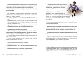 Em duplas, os alunos poderão registrar uma situação de tolerância ou into-       É possível observar que o ﬁlme mostra a greve dos
     lerância, ou mesmo de preconceito, da qual eles já foram protagonistas. Após     trabalhadores das minas de carvão na pequena ci-
     o registro, peça para eles justiﬁcarem por que agiram dessa forma.               dade de Durhan, localizada ao norte da Inglater-
         Aos alunos que se sentirem à vontade, peça para socializarem seus regis-     ra, nos anos de 1980.1
     tros com os colegas.
                                                                                          Preferencialmente nas de História ou de
        DVD: 1h10min00s – 1h13min09s: Inicia-se a cena em que a família, princi-      Geograﬁa, os alunos poderiam pesquisar, em
     palmente o pai e o irmão, cedem à vocação de Billy e mudam de opinião sobre      diferentes fontes, o contexto social e político da Inglaterra
     a opção dele. Pergunte aos alunos:                                               nos anos 80 e os motivos que levaram os trabalhadores a
     • Quais foram os motivos que levaram a família de Billy a mudar de opi-          organizarem a greve. Lembre-se de dar algumas sugestões
        nião?                                                                         de bibliograﬁa.
     • Alguém já presenciou outra situação em que pessoas tiveram de mudar
        radicalmente de opinião? Como foi? O que o aluno achou dessa mudança?            Após a pesquisa, peça para os alunos identiﬁcarem o impacto dessa greve
        Teria feito o mesmo? Por quê?                                                 no cotidiano da família de Billy.
     • Alguém já presenciou uma situação em que existe a exigência de o ﬁlho
        seguir a mesma carreira do pai? O que os alunos pensam disso?                     Reveja com os alunos a cena ﬁnal do pai se emocionando com Billy no palco
                                                                                      e, após a exibição, peça aos alunos para escreverem um parágrafo que possa
         Em grupos de 4 ou 5 alunos, peça para que eles:                              explicar que valores das suas vidas terão de ser revistos por eles e por quê.
         1. Discutam e elejam um programa de televisão que consideram ter situa-
     ções de tolerância, intolerância ou de preconceito. E por que eles chegaram a       Os que se sentirem à vontade poderão socializar suas produções com os
     essa conclusão? Peça a eles para justiﬁcarem as escolhas.                        colegas.
         Os resultados poderão ser socializados por meio de debate e reﬂexão com
     todos os alunos da classe.                                                          Se desejar, o professor poderá continuar nesse tema, exibindo o ﬁlme Tudo
         A mesma atividade poderá ser ampliada, a partir de artigos de revistas,      ou Nada, que tematiza a crise da classe operária inglesa – e também discute a
     jornais e notícias veiculadas pelo rádio.                                        dignidade do trabalho e a dura realidade do desemprego.


         2. Discutam e registrem suas opiniões a respeito de:
     •   futebol feminino;
     •   maridos que cuidam da casa e dos ﬁlhos enquanto suas esposas traba-
         lham;                                                                        1 Este aspecto é fundamental para a trama. Esta foi uma greve histórica, contra o neoliberalismo
     •   mulheres pagarem a conta na lanchonete, no restaurante, etc.                 da primeira-ministra Margareth Thachter. A greve dos mineiros durou algo em torno de um
                                                                                      ano e foi derrotada. Foi um duro golpe contra a tradição de lutas da classe operária inglesa (ver
                                                                                      THOMPSON, E.P. A formação da classe operária inglesa. Paz e Terra, 1987 (3 volumes).



34   Caderno de Cinema do Professor – Um                                                                                                            Luz, Câmera... Educação!              35
 