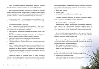 Depois da pesquisa, cada grupo deverá planejar uma forma instigante               elaboradas pelos alunos com a ajuda do professor. Sugerimos alguns itens,
     para apresentar os resultados do trabalho aos outros colegas da classe.              mas os alunos poderão acrescentar outros que eles considerarem importan-
                                                                                          tes para constarem no instrumento.
        Após esse momento, orientar os alunos para que organizem um painel das            • Nome, idade, proﬁssão
     imagens mais representativas. Esse painel deverá ser ﬁxado na própria classe ou      • Lugar de origem
     em outro local disponível na escola. Fora da sala de aula, alunos de outras séries   • Motivo(s) de ter saído do Estado ou do país de origem
     poderão se interessar e solicitar esclarecimentos aos grupos responsáveis.
                                                                                             Oriente os alunos para prepararem um seminário com o intuito de apre-
        Como encerramento do 1º momento, os alunos poderão elaborar uma sín-              sentar e discutir com os colegas os resultados da pesquisa.
     tese escrita, individual ou coletiva, sobre o Brasil e o mundo na década de 40.
                                                                                             3º momento: Música e propaganda
        2º momento: Migração e imigração                                                      Juntamente com os alunos, pesquise a letra da música Serra da Boa Espe-
         Após a projeção do ﬁlme, em pequenos grupos e com a ajuda do pro-                rança. Proponha a eles a identiﬁcação da autoria e do intérprete e discuta os
     fessor, os alunos poderão discutir algumas questões e registrar suas opiniões        diferentes sentimentos mobilizados nessa canção. Caso o professor – ou algum
     para socializar com os colegas. Alguns exemplos:                                     aluno – tenha a música gravada em CD, a análise poderá ser mais interessante.
     • Qual era o sonho de Ranulpho (João Miguel) e o sonho de Johann (Peter
         Ketnath)?                                                                           Em continuidade, proponha uma pesquisa em CDs e na internet das músi-
     • Quais eram as condições de vida e de sobrevivência dos outros persona-             cas e suas respectivas letras que ﬁzeram sucesso na década de 40, no Brasil e
         gens que aparecem durante a viagem de Johann e Ranulpho?                         em outros países, para audição na sala de aula.
     • A seca, como apresentada no ﬁlme, é um fenômeno do passado?
     • O que faz uma pessoa migrar ou imigrar?                                                Como aparece no ﬁlme, após o início da Segunda Guerra Mundial (1939),
     • Como é feita a travessia do sertão? O que os dois personagens precisaram           o rádio se transformou num importante meio de propaganda, de difusão de
         mobilizar?                                                                       notícias e fatos diários. Na opinião dos alunos:
     • Johann e Ranulpho são personagens que representam culturas diferentes:             • Qual é o papel da propaganda nesse ﬁlme?
         o alemão, que não queria aderir ao nazismo, e o brasileiro, que não se con-      • Quais foram as principais transformações que marcaram o desenvolvi-
         formava com seu destino miserável e conformista no sertão nordestino.                mento dos meios de comunicação?
         Na opinião dos alunos, em quais momentos do ﬁlme podem-se identiﬁcar
         as diferenças entre esses dois personagens?                                          Para concluir, peça aos alunos para pesquisarem, nos canais de TV, três
                                                                                          tipos de propaganda modernamente veiculados, identiﬁcando:
        Prepare com os alunos um trabalho de campo. Em grupos, eles farão o               • o público a que está sendo dirigida;
     levantamento dos aspectos predominantes dos moradores da comunidade,                 • o ideal de beleza, de família, de jovem, de consumo e de felicidade que
     próxima à escola, por meio de um instrumento com questões previamente                    está sendo veiculado concomitante com o produto.




42   Caderno de Cinema do Professor – Um                                                                                                   Luz, Câmera... Educação!       43
 