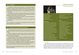 Box 1: Los Angeles                                                                                                                                Crianças Invísiveis
                                                                                                                                                           (All the Invisible Children)
           Los Angeles é a segunda maior cidade dos EUA e a maior cidade do Estado da
       Califórnia e sua gigantesca região metropolitana tem aproximadamente 13 milhões
       de habitantes. Foi fundada pelos espanhóis, em 1781, controlada pelo México após
       a independência deste da Espanha, em 1821, e foi conquistada pelos norte-ameri-
       canos em 1846.
           Considerada o maior ponto de entrada para imigrantes que vêm aos Estados
       Unidos, Los Angeles é também uma das cidades mais multiculturais do mundo, com              Gênero: Drama                               Música: Terence Blanchard, Ramin
       populações de muitas nações e etnias das mais variadas.                                     Duração: 116 minutos                        Djawadi e Hai Lin
           Los Angeles é mais conhecida pelos seus ﬁlmes, a maioria deles produzida no             Lançamento: 2005                            Edição: Barry Alexander Brown, Robert
       bairro mundialmente famoso de Hollywood.                                                    Produção: Itália                            A. Ferretti e Dayn Williams
           A década de 1990 foi marcada por intensos conﬂitos raciais e agravada pela              Classiﬁcação etária: Livre
       opressão policial.                                                                                                                      Elenco
                                                                                                   Ficha técnica                               Francisco Anawake - João
       Fonte: Enciclopédia Livre Wikipedia <http://pt.wikipedia.org/wiki/Los_Angeles>              Direção: Mehdi Charef (África do Sul),      Maria Grazia Cucinotta - Atendente de bar
       (texto adaptado). Acesso em 03/03/2008.                                                     Kátia Lund (Brasil), John Woo (China),      Damaris Edwards - La Queeta
                                                                                                   Emir Kusturica (Sérvia e Montenegro),       Vera Fernandez - Bilu
                                                                                                   Spike Lee (Estados Unidos), Jordan          Hazelle Goodman - Sra. Wright
       Box 2: Declaração Universal dos Direitos Humanos                                            Scott (Inglaterra), Ridley Scott            Hannah Hodson - Blanca
                                                                                                   (Inglaterra) e Stefano Veneruso (Itália)    Zhao Zhicum - Song Song
            A Declaração Universal dos Direitos Humanos é um dos primeiros instrumentos            Roteiro: Mehdi Charef, Diego de Silva,      Wenli Jiang - Mãe de Song Song
       baseados na idéia de que os direitos humanos devem ser garantidos para todo ser             Stribor Kusturica, Cinqué Lee, Joie Lee,    David Thewlis - Jonathan
       humano.                                                                                     Spike Lee, Qiang Li, Kátia Lund, Jordan     Jake Ritzema - Jonathan jovem
            O Artigo 1° estabelece que: “Todos os homens nascem livres e iguais em digni-          Scott e Stefano Veneruso                    Kelly Macdonald - Esposa de Jonathan
       dade e direitos. São dotados de razão e consciência e devem agir em relação uns aos         Produção: Maria Grazia Cucinotta,           Rosie Perez - Ruthie
       outros com espírito de fraternidade”.                                                       Chiara Tilesi e Stefano Veneruso            Andre Royo - Sammy
            O Artigo 2 continua: “Todo ser humano tem capacidade para gozar os direitos            Fotograﬁa: Philippe Brelot, Cliﬀ Charles,   Qi Ruyi - Cat
       e as liberdades estabelecidos nesta Declaração sem distinção de qualquer espécie,           Changwei Gu, Toca Seabra, Vittorio          Lanette Ware - Monifa
       seja de raça, cor, sexo, língua, religião, opinião política ou de outra natureza, origem    Storaro, Jim Whitaker e Nianping Zeng
       nacional ou social, riqueza, nascimento, ou qualquer outra condição”.
            Do Artigo 3º ao 21º se estabelecem os direitos civis e políticos, que incluem o
       direito à vida, à liberdade, à liberdade de expressão, à privacidade, à liberdade de ir
                                                                                                     O filme
       e vir, como também proíbe a escravidão, a tortura e a prisão arbitrária.                      Seja coletando sucata nas ruas de São Paulo ou roubando para viver em
                                                                                                  Nápoles e no interior da Sérvia e Montenegro, o ﬁlme é uma junção de sete
       Fonte: http://www.hrea.org/index.php?doc_id=439 - charter (texto adaptado).                curtas-metragens em que os protagonistas são crianças que lidam com uma
       Acesso em 04/03/2008.
                                                                                                  realidade nada fácil, na qual crescer muito cedo acaba sendo a única saída.



48   Caderno de Cinema do Professor – Um                                                                                                                 Luz, Câmera... Educação!          49
 