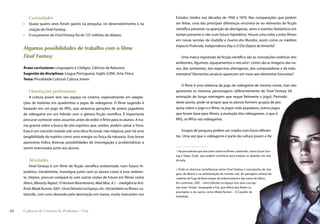 Curiosidades                                                                    Estados Unidos nas décadas de 1950 a 1970. Nas comparações que podem
     •   Quase quatro anos foram gastos na pesquisa, no desenvolvimento e na             ser feitas, uma das principais diferenças encontra-se no elemento de ﬁcção
         criação de Final Fantasy.                                                       cientíﬁca presente na aparição de alienígenas, seres e eventos fantásticos em
     •   O orçamento de Final Fantasy foi de 137 milhões de dólares.                     tempo presente e não num futuro hipotético. Houve uma volta a estes ﬁlmes
                                                                                         em novas versões de Godzilla e Guerra dos Mundos, assim como os inéditos
                                                                                         Impacto Profundo, Independence Day e O Dia Depois de Amanhã.1
     Algumas possibilidades de trabalho com o filme
     Final Fantasy                                                                          Uma marca registrada da ﬁcção cientíﬁca são as concepções estéticas dos
                                                                                         ambientes, ﬁgurinos, equipamentos e veículos2: como são as imagens das na-
     Áreas curriculares: Linguagens e Códigos, Ciências da Natureza                      ves, dos ambientes, dos espectros alienígenas, dos computadores e da indu-
     Sugestão de disciplinas: Língua Portuguesa, Inglês (LEM), Arte, Física              mentária? Elementos arcaicos aparecem em meio aos elementos futuristas?
     Tema: Pluralidade Cultural: Cultura Jovem
                                                                                            O ﬁlme é uma releitura do jogo de videogame de mesmo nome, mas não
         Orientações preliminares                                                        apresenta os mesmos personagens (diferentemente de Final Fantasy VII,
        A cultura jovem tem seu espaço no cinema, especialmente em adapta-               animação de longa metragem que segue ﬁelmente o jogo). Partindo
     ções de histórias em quadrinhos e jogos de videogame. O ﬁlme sugerido é             deste ponto, pode-se propor que os alunos formem grupos de pes-
     baseado em um jogo de RPG, que atravessa gerações de jovens jogadores               quisa sobre o jogo e o ﬁlme, os jogos mais populares, outros jogos
     de videogame em um híbrido com o gênero ﬁcção cientíﬁca. É importante               que foram base para ﬁlmes, a evolução dos videogames, o que é
     procurar conhecer estes assuntos antes de exibir o ﬁlme para os alunos. A tra-      RPG, os RPGs nos videogames.
     ma gravita sobre a busca de oito espíritos que, unidos, podem salvar a Terra.
     Esse é um conceito tratado sob uma ótica ﬁccional, não religiosa, pois há uma           Grupos de pesquisa podem ser criados com focos diferen-
     tangibilidade do espírito como uma energia ou força da natureza. Esse breve         tes. Uma vez que o videogame é parte da cultura jovem e foi
     panorama indica diversas possibilidades de investigação e problemáticas a
     serem vivenciadas junto aos alunos.
                                                                                         1 Há pensadores que discutem sobre os ﬁlmes-catástrofe, como Susan Son-
                                                                                         tag e Slajov Zizek, que podem contribuir para ampliar os debates em sala
         Atividades                                                                      de aula.
         Final Fantasy é um ﬁlme de ﬁcção cientíﬁca ambientado num futuro hi-
                                                                                         2 Pode-se observar semelhanças entre Final Fantasy e concepções de ima-
     potético. Inicialmente, investigue junto com os alunos como é esse ambien-
                                                                                         gens de Matrix e na ambientação do mundo real, de paisagem urbana de-
     te. Depois, procure compará-lo com outras visões de futuro em ﬁlmes como            cadente de Fuga de Nova Iorque, da indumentária e das naves de Aliens.
     Aliens, Minority Report, O Homem Bicentenário, Mad Max, A.I. – Inteligência Arti-   Em contraste, 2001 – Uma Odisséia no Espaço traz uma concep-
     ﬁcial, Blade Runner, 2001- Uma Odisséia no Espaço, etc. Há também os ﬁlmes-ca-      ção mais “limpa”, despojada e fria, que difere dos ﬁlmes su-
                                                                                         pracitados e de outros como Blade Runner – O Caçador de
     tástrofe, com uma obsessão pela destruição em massa, muito marcantes nos
                                                                                         Andróides.



60   Caderno de Cinema do Professor – Um
 