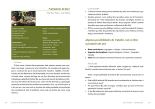 Narradores de Javé                    Curiosidades
                                                                                          •   O ﬁlme foi rodado entre junho e setembro de 2001 em Cameleira da Lapa,
                                                      (The Story Tellers - Javé Valley)
                                                                                              cidade do interior da Bahia.
                                                                                          •   Recebeu prêmios como: melhor ﬁlme e melhor roteiro no 30º Festival In-
                                                                                              ternacional do Filme Independente de Bruxelas, na Bélgica. Ganhou os
                                                                                              prêmios de melhor ﬁlme do júri oﬁcial e do júri popular e ainda o prêmio
                                                                                              de melhor ator para José Dumont no Festival do Rio 2003.
      Gênero: Comédia                           Música: DJ Dolores e Orquestra Santa      •   O ﬁlme surpreende pelos diálogos criativos e pela intensidade de imagens,
      Duração: 102 minutos                      Massa                                         e também por falar de questões tão importantes como história, memória,
      Lançamento: 2003                          Edição: Daniel Rezende                        língua, comunidade e resistência.
      Produção: Brasil
      Classiﬁcação etária: Livre                Elenco
                                                José Dumont - Antonio Biá                 Algumas possibilidades de trabalho com o filme
      Ficha técnica                             Matheus Nachtergaele - Souza
      Direção: Eliane Caﬀé                      Nélson Dantas - Vicentino
                                                                                          Narradores de Javé
      Roteiro: Luiz Alberto de Abreu e Eliane   Rui Resende - Vado
      Caﬀé                                      Gero Camilo - Firmino                     •   Áreas curriculares: Linguagens e Códigos / Ciências Humanas
      Produção: Vânia Catani e Bananeira        Luci Pereira - Deodora                    •   Sugestão de disciplinas: Língua Portuguesa / História / Geograﬁa /
      Filmes                                    Nelson Xavier - Zaqueu
                                                                                              Filosoﬁa
      Fotograﬁa: Hugo Kovensky
                                                                                          •   Tema: Ética e Cidadania (memória / história oral / patrimônio imaterial)

        O filme
                                                                                              Atividades
         O ﬁlme conta a história de um povoado, Javé, que está prestes a ser inun-
                                                                                            O ﬁlme apresenta versões diferentes sobre a origem da cidade de Javé.
     dado e dar lugar à represa de uma hidrelétrica. Os moradores do lugar che-
                                                                                          Qual foi a versão mais convincente para os alunos? Por quê?
     gam à conclusão de que a única maneira de impedir a tragédia é transfor-
     mando Javé em Patrimônio da Humanidade. Para isso decidem transformar
                                                                                             Sobre a responsabilidade de Antonio Biá (José Dumont), discuta com os
     as lendas sobre a origem do lugar em um livro. Acontece que a pessoa mais
                                                                                          alunos:
     indicada para a tarefa é Antônio Biá, que havia sido banido da cidade por difa-
                                                                                          • Qual a difícil tarefa de Biá, levando-se em consideração as histórias orais e
     mar seus moradores através de cartas. Como não há alternativa, a população
                                                                                             a memória do povo?
     resolve dar a chance de Biá se redimir escrevendo o livro. E o escrivão passa a
                                                                                          • Por que Antonio Biá não conseguiu contribuir para que Javé se tornasse
     ir de casa em casa para ouvir as histórias que estão guardadas na recordação
                                                                                             patrimônio histórico nacional?
     dos moradores de Javé. O problema é que cada um lembra das coisas à sua
                                                                                          • O que Biá poderia ter feito para transformar a memória do povo em uma
     maneira...
                                                                                             história documentada?



72   Caderno de Cinema do Professor – Um                                                                                                     Luz, Câmera... Educação!       73
 