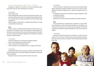 Frases dos personagens do filme O Fim e o Princípio                               6º momento
        Estabeleça um debate com os alunos, a ﬁm de que eles possam deﬁnir                 A título de registro, é importante que os alunos possam descobrir algum
     quais dessas frases têm valor mais ﬁlosóﬁco e/ou poético.                          aspecto relevante dos antigos moradores do local onde a escola se situa. É
                                                                                        igualmente importante divulgá-lo para a própria comunidade escolar, por
         3º momento                                                                     meio de:
         Peça aos alunos para:                                                          • um pequeno documentário (com ﬁlmadora, máquina fotográﬁca, celular
     •   lerem individualmente cada uma das frases do segundo momento e ano-               ou gravação em áudio);
         tarem que lembrança elas trazem. Por exemplo: de personagens da litera-        • uma exposição de fotos;
         tura, de algum parente ou amigo, de experiências de vida, de algum lugar       • depoimento, na escola, de algum representante da cidade ou do bairro.
         ou época, etc.;
     •   deﬁnirem apenas uma das frases e, inspirado nela, produzirem um texto              Nota
         que apresenta essa lembrança.                                                      Para esse depoimento, é importante que o professor e os alunos elabo-
                                                                                        rem previamente um roteiro de perguntas baseado nas curiosidades e nos
         Nota                                                                           interesses dos alunos, bem como em algo que possa agregar conhecimento
         Oriente os alunos que determinados elementos do texto precisam ser re-         a respeito da comunidade, de alguma experiência de vida e/ou do mundo do
     ferenciados. Por exemplo, de quem está se falando, de qual experiência ou          trabalho.
     lembrança, de que contexto, local ou momento de vida, qual frase foi escolhi-
     da, qual é a relação de proximidade. Organizar esses elementos com especial           7º momento
     atenção na coerência textual.                                                         Eduardo Coutinho, diretor do ﬁlme, tem relevância no cenário do cinema
                                                                                        nacional. Por esse motivo, é importante que os alunos pesquisem sobre ele,
         4º momento                                                                     bem como sobre suas obras, em especial o ﬁlme Cabra Marcado para Morrer
         Promova um debate com a turma sobre as seguintes questões:                     (1964-1984).
     •   Qual é o tipo de paisagem que impera no ﬁlme?
     •   Como a seca de 1915 foi retratada no ﬁlme?
     •   Como se constitui uma comunidade? Qual é o seu papel, a sua função?


         5º momento
        No making of do ﬁlme, assista nos extras ao capítulo “Volta”. Nele, o diretor
     Eduardo Coutinho retorna ao local das ﬁlmagens para apresentar o ﬁlme para
     toda a comunidade.
        Pergunte aos alunos: O que é possível reconhecer nessa volta?




80   Caderno de Cinema do Professor – Um                                                                                               Luz, Câmera... Educação!      81
 