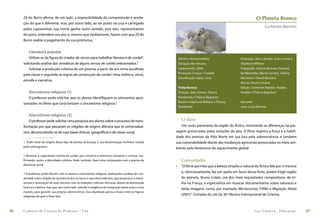 Zé do Burro aﬁrma, de um lado, a impossibilidade da compreensão e aceita-                                                                                O Planeta Branco
     ção do que é diferente, mas, por outro lado, ao ser posto na cruz e carregado
                                                                                                                                                                    (La Planète Blanche)
     pelos capoeiristas, sua morte ganha outro sentido, pois eles, representantes
     do povo, entendem seu ato, e, mesmo que tardiamente, fazem com que Zé do
     Burro realize o pagamento da sua promessa.


         Literatura popular
         Utilizar-se da ﬁgura do criador de versos para trabalhar literatura de cordel2,                   Gênero: Documentário                    Produção: Jean Labadie, Jean Lemire e
     solicitando análise das temáticas de alguns versos de cordel selecionados.3                           Duração: 86 minutos                     Stéphane Milliere
         Solicitar a produção coletiva de um poema, a partir de um tema escolhido                          Lançamento: 2006                        Fotograﬁa: Jérôme Bouvier, François
                                                                                                           Produção: França / Canadá               de Riberolles, Martin Leclerc, Thierry
     pela classe e seguindo as regras de construção do cordel: rima, métrica, verso,
                                                                                                           Classiﬁcação etária: Livre              Machado e David Reichert
     estrofe e narrativa.
                                                                                                                                                   Música: Bruno Coulais
                                                                                                           Ficha técnica                           Edição: Catherine Mabilat, Nadine
         Sincretismo religioso (1)                                                                         Direção: Jean Lemire, Thierry           Verdier e Thierry Ragobert
        O professor pode solicitar que os alunos identiﬁquem os elementos apre-                            Piantanida e Thierry Ragobert
                                                                                                           Roteiro: Stéphane Milliere e Thierry    Narrador
     sentados no ﬁlme que caracterizam o sincretismo religioso.4
                                                                                                           Piantanida                              Jean-Louis Étienne

         Sincretismo religioso (2)
        O professor pode solicitar uma pesquisa aos alunos sobre o processo de trans-                        O filme
     formação por que passaram as religiões de origem africana que se universaliza-                       Um vasto panorama da região do Ártico, mostrando as diferenças na pas-
     ram, desvinculando-se de suas bases étnicas, geográﬁcas e de classe social.                       sagem provocadas pelas estações do ano. O ﬁlme registra a força e a habili-
                                                                                                       dade dos animais do Pólo Norte em sua luta pela sobrevivência, e também
     2 Pode tratar da origem desse tipo de poesia na Europa, e sua disseminação no Brasil, trazida     sua vulnerabilidade diante das mudanças agressivas provocadas no meio am-
     pelos portugueses.
                                                                                                       biente pelo fenômeno do aquecimento global.
     3 Destacar a capacidade criativa do cordel, que conserva e reinventa costumes e crenças, rea-
     ﬁrmando, assim, a identidade coletiva. Pode, também, fazer uma comparação com o poema de                Curiosidades
     denúncia social.
                                                                                                       •     “O ﬁlme permite que a beleza simples e natural do Ártico fale por si mesma
     4 O professor pode discutir com os alunos o sincretismo religioso, analisando a prática do can-
                                                                                                             e, silenciosamente, faz um apelo em favor dessa forte, porém frágil região
     domblé como religião de resistência dos escravos e seus descendentes, que propiciava a manu-            do planeta. Bruno Colais, um dos mais requisitados compositores de tri-
     tenção e renovação de seus vínculos com as tradições culturais africanas diante da dominação            lha na França, é especialista em musicar documentários sobre natureza e
     branca e católica, mas que, por outro lado, atendia à exigência de integração desse povo a esse
                                                                                                             belas imagens, como, por exemplo, Microcosmos (1996) e Migração Alada
     mundo, para garantir sua própria sobrevivência. Essa dualidade gerou a fusão entre as ﬁguras
     religiosas da qual o ﬁlme fala.
                                                                                                             (2001)”. Extraído do site da 30ª Mostra Internacional de Cinema.



86   Caderno de Cinema do Professor – Um                                                                                                                    Luz, Câmera... Educação!        87
 