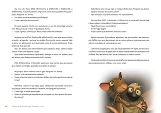 Na cena do show (DVD: 0h27min34s a 0h27min43 e 0h28min30s a                      Relembre a cena em que Ugly se torna um lindo cisne. Pergunte aos alunos:
     0h29min50s), os outros patinhos empurram várias vezes o patinho feio para o     •   Qual foi a reação dos outros patos?
     palco. Pergunte aos alunos:                                                     •   Que sensação essa cena provocou nos espectadores?
     • Isso pode ser caracterizado como bullying?
     • Como o patinho feio se sentiu?                                                    Na cena ﬁnal (DVD: 1h18min38s a 1h20min52s), os cisnes vêm buscar Ugly
                                                                                     e fazem alguns comentários. Pergunte aos alunos:
        Reveja o seguinte trecho com seus alunos: ao sair do show, Ugly vai junto    • Quais foram esses comentários?
     com Ratso procurar o circo. Pergunte aos alunos:                                • Como Ugly reagiu?
     • O que signiﬁca carnival, que Ratso tanto sonha em conhecer?                   • Vocês acham que ele tomou a decisão certa?


         Reveja o trecho (DVD: 0h40min13s a 0h42min23s) com seus alunos (utilize         Nessa animação, ﬁca evidente a presença de preconceito e de estereóti-
     o áudio e a legenda - opcional em inglês). Esse trecho mostra quando Ugly       pos. Reﬂita com seus alunos quais são as classes, gêneros e pessoas que mais
     se torna um adolescente e ele quer saber como é ser um adolescente. O pai,      sofrem esses tipos de exclusão e por quê.
     então, dá dicas para ele.
         Peça aos alunos para transcreverem quais são essas dicas. Utilize o botão      Selecione uma pequena cena, de vocabulário fácil em inglês, e transcreva-
     “pause” entre uma legenda e outra.                                              a na lousa ou em tiras de papel, com as frases fora da ordem em que aparecem
         Após todos terminarem, transcreva o diálogo na lousa. Se preferir, peça     no ﬁlme. Peça aos alunos para que as coloquem na ordem correta.
     aos alunos para ditarem enquanto você o escreve.
                                                                                        Você pode também transcrever cenas e formar pequenos diálogos para os
        DVD: 0h53min30s a 1h10min00s: após rever esse trecho, peça aos alunos        alunos apresentarem. Utilize a cena como script.
     que relatem, em inglês, quais são as atrações do parque.


         No parque, Ratso conhece Ernie, o gato. Pergunte aos alunos:
     •   Ratso e Ernie são realmente parentes?
     •   O que acham da relação entre Ernie e William (bichinho que ﬁca na mão de
         Ernie)?


        Relembre a cena em que Ugly, agora adolescente, apresenta outro show
     no parque (DVD: 01h02min40s a 01h06min20s). Pergunte aos alunos:
     • Como Ugly se sente nesse show?
     • Quais as semelhanças e as diferenças entre este e o show que ele fez quan-
        do criança?



94   Caderno de Cinema do Professor – Um                                                                                               Luz, Câmera... Educação!      95
 