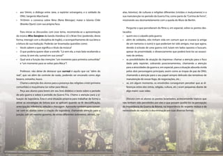 •   aos 54min, o diálogo entre Jane, a repórter estrangeira, e o soldado da     atas, bósnios), de culturas e religiões diferentes (cristãos e mulçumanos) e a
         ONU, Sargento Marchand;                                                     sua manutenção no período da Guerra Fria, como parte da “Cortina de Ferro”,
     •   1h10min: a conversa sobre Nino (Rene Bitorajac) matar o bósnio Chiki        mostrando seu desmantelamento com a queda do Muro de Berlim.
         (Branko Djuric) com sua própria faca.
                                                                                        Pergunte o que perceberam do ﬁlme e, em especial, sobre os pontos des-
         Para iniciar as discussões com esse tema, recomenda-se a apresentação       tacados:
     da música Miss Sarajevo da banda irlandesa U2 e Brian Eno (podendo, desta       • quem era o culpado pela guerra;
     forma, interagir com a disciplina de Inglês), o acompanhamento de sua letra e   • além de soldados, eles tinham vida em comum que se cruzava (a amiga
     a leitura de sua tradução. Poderão ser levantadas questões como:                   de um namorou o outro) e que poderiam ter sido amigos, mas que agora,
     • Vocês sabem o que signiﬁca o título da música?                                   devido à eclosão de uma guerra civil, lutam em lados opostos e buscam,
     • O que poderia querer dizer a estrofe: “Lá vem ela, a mais bela recebendo a       apesar da proximidade, o distanciamento que poderá levá-los ao assassi-
         coroa, lá vem ela, surreal em sua coroa?”                                      nato de ambos;
     • Qual será a função das menções “um momento para primeira comunhão”            • as possibilidades de atuação da imprensa: chamar a atenção para o foco
         e “um momento para se voltar para Meca”?                                       dado pela repórter, cobrando posicionamentos, chamando a atenção
                                                                                        para a atrocidades da guerra e, em especial, para a situação absurda vivida
         Professor, não deixe de destacar que surreal é aquilo que vai “além do         pelos dois personagens principais; assim como as tropas de paz da ONU,
     real”, que vai além do controle da razão, podendo ser encarado como algo           chamando a atenção para o seu papel sempre delicado das tentativas de
     bizarro, estranho, louco.                                                          manutenção de cessar-fogo, de negociações, etc.;
         Chame a atenção dos alunos para a presença das religiões cristã (primeira   • se, em algum momento, os envolvidos conseguiram perceber que as di-
     comunhão) e muçulmana (se voltar para Meca).                                       ferenças entre eles (etnia, religião, cultura, etc.) eram pequenas diante de
         Peça aos alunos para lerem em seu livro didático o texto sobre o período       algo maior: suas vidas.
     do pós-guerra e sobre o período da Guerra Fria. Chame a atenção para a si-
     tuação da Iugoslávia. Esta é uma situação propícia para trabalhar de forma a        Discuta com os alunos os pontos levantados, acrescentando tópicos que
     ativar as estratégias de leitura que se aplicam quando se lê: decodiﬁcação,     não tenham sido percebidos por eles e que possam auxiliá-los na percepção
     antecipação, inferência, seleção e checagem. Aproveite também para conver-      da importância da Guerra da Bósnia, na importância do respeito mútuo e da
     sar com os alunos sobre a criação da Iugoslávia, chamando atenção para a        necessidade do repúdio à discriminação em suas diversas formas.
     junção, sob um mesmo governo, de etnias diferentes (eslovenos, sérvios, cro-




98   Caderno de Cinema do Professor – Um                                                                                                Luz, Câmera... Educação!       99
 