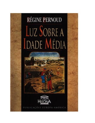 PERNOUD Regine. Luz Sobre A Idade Média, PDF, Família