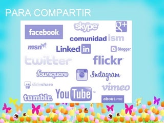 PARA COMPARTIR
 