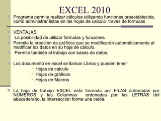 EXCEL 2010 ,[object Object],[object Object],[object Object],[object Object],[object Object],[object Object],[object Object],[object Object],[object Object],[object Object]