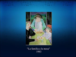 "La familia a la mesa"  1983 