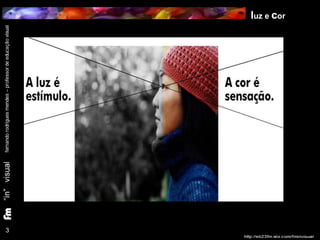 luz e cor 
3 
3 
 