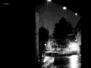 La sombra
 