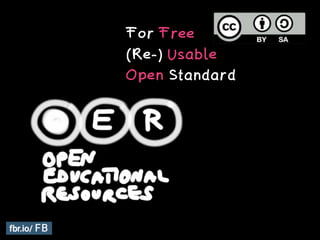 For Free
 
(Re-) Usable


Open Standard
 